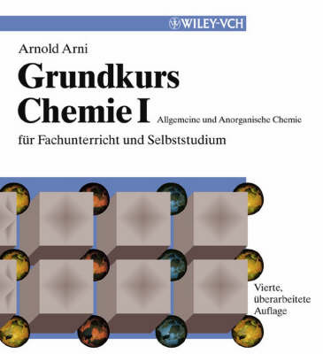 Grundkurs Chemie: v. 1: Allgemeine Und Anorganische Chemie Fur Fachunterricht Und Selbststudium by A. Arni image