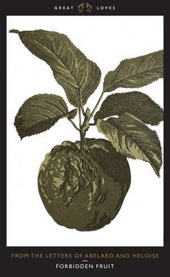Forbidden Fruit: From the Letters of Abelard and Heloise by Peter Abelard image