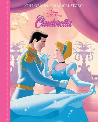 Disney Princess Cinderella The Original Magical Story by Parragon Books Ltd image