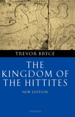 The Kingdom of the Hittites by Trevor Bryce image