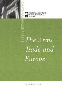 The Arms Trade and Europe by Paul Cornish image
