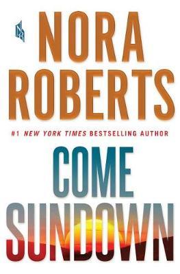 Come Sundown on Hardback by Nora Roberts