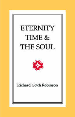 Eternity, Time & The Soul by Richard, Gotch Robinson image