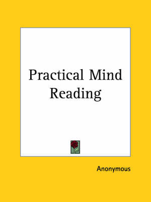 Practical Mind Reading (1908) on Paperback by * Anonymous