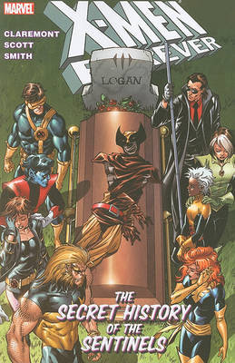 X-Men Forever: v. 2: Secret History of the Sentinels on Paperback by Chris Claremont