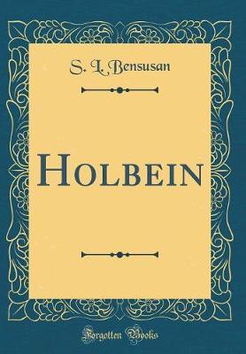 Holbein (Classic Reprint) by S.L. Bensusan image