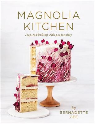 Magnolia Kitchen on Hardback by Bernadette Gee