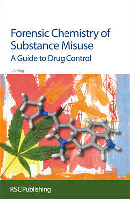 Forensic Chemistry of Substance Misuse by Leslie A. King image