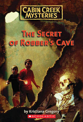 The Secret of Robber's Cave by Kristiana Gregory image