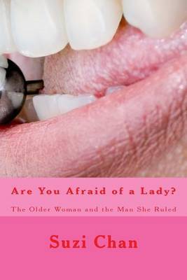 Are You Afraid of a Lady?: The Older Woman and the Man She Ruled by Suzi Chan image