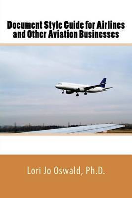 Document Style Guide for Airlines and Other Aviation Businesses by Lori Jo Oswald image