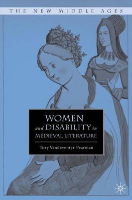 Women and Disability in Medieval Literature on Hardback by T. Pearman