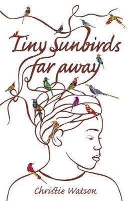 Tiny Sunbirds Far Away by Christie Watson image