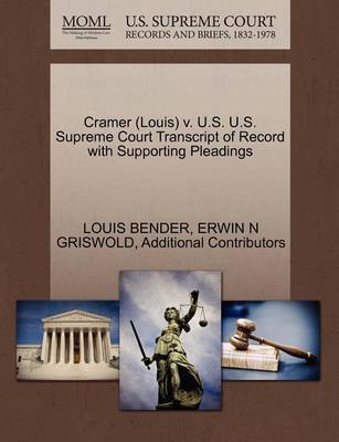 Cramer (Louis) V. U.S. U.S. Supreme Court Transcript of Record with Supporting Pleadings by Louis Bender image