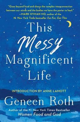 This Messy Magnificent Life by Geneen Roth image
