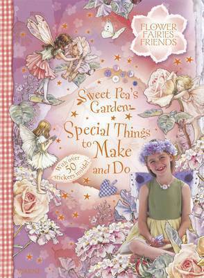 Sweetpea's Garden: Special Things to Make and Do by Cicely Mary Barker image