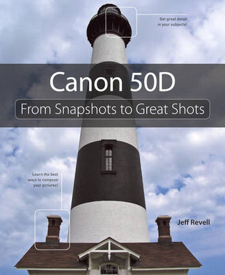 Canon 50D: From Snapshots to Great Shots by Jeff Revell image
