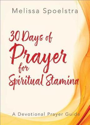 30 Days of Prayer for Spiritual Stamina by Melissa Spoelstra image