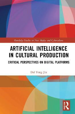 Artificial Intelligence in Cultural Production by Dal Yong Jin image