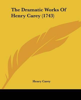 Dramatic Works Of Henry Carey (1743) image