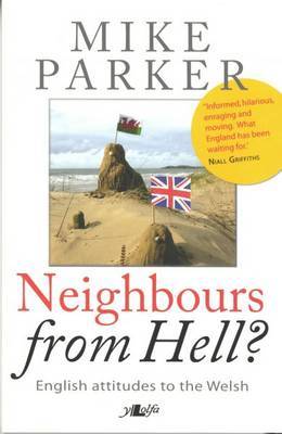 Neighbours from Hell? - English Attitudes to the Welsh by Mike Parker image