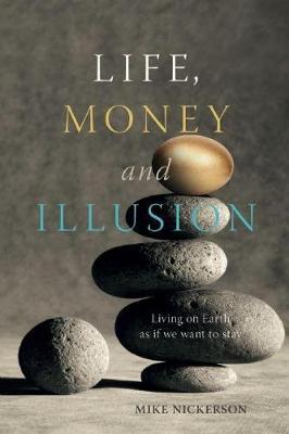 Life, Money and Illusion by Mike Nickerson image