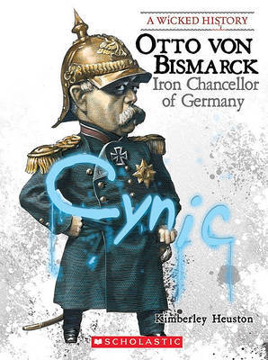 Otto Von Bismarck: Iron Chancellor of Germany by Kimberly Burton Heuston image