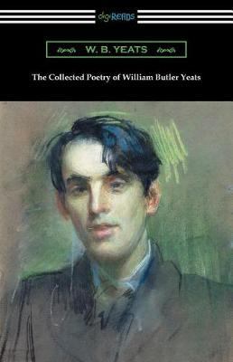 The Collected Poetry of William Butler Yeats by William Butler Yeats image