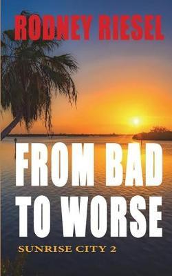From Bad to Worse by Rodney Riesel image