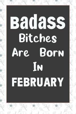 Badass Bitches Are Born In February by Tricori Series Birthday image