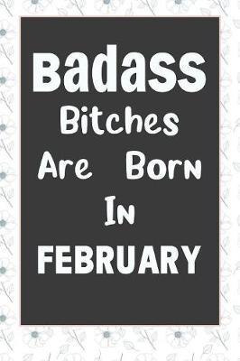 Badass Bitches Are Born In February image