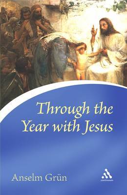 Through the Year with Jesus by Anselm Gr'un image