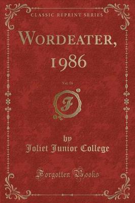 Wordeater, 1986, Vol. 58 (Classic Reprint) by Joliet Junior College image