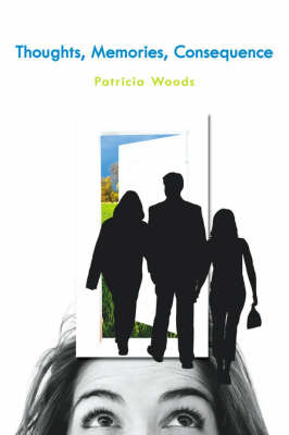 Thoughts, Memories, Consequence on Hardback by Patricia Woods