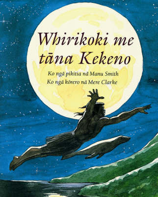 Whirikoki Me Tana Kekeno by Mere Clarke image