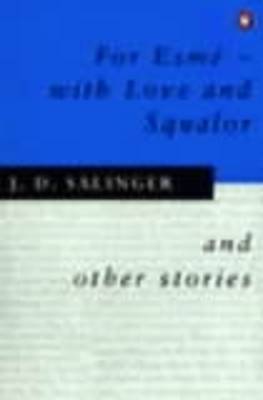 For Esme - with Love and Squalor on Paperback by J.D. Salinger