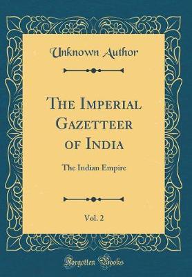 The Imperial Gazetteer of India, Vol. 2 by Unknown Author image
