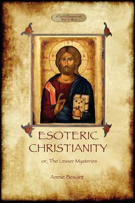 Esoteric Christianity - or, the Lesser Mysteries by Annie Besant image
