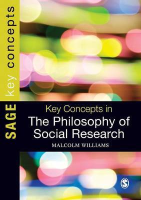 Key Concepts in the Philosophy of Social Research by Malcolm Williams