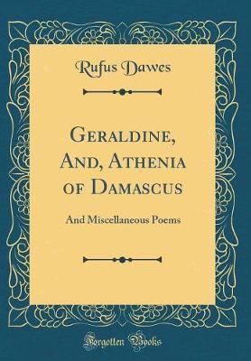 Geraldine, And, Athenia of Damascus by Rufus Dawes image