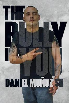 The Bully in You by Daniel Munoz Sr image