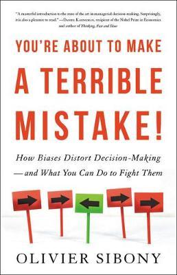 You're about to Make a Terrible Mistake by Olivier Sibony image