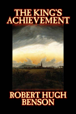 The King's Achievement by Robert , Hugh Benson image