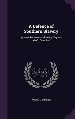 A Defence of Southern Slavery by Iveson L Brookes image