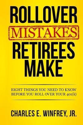 Rollover Mistakes Retirees Make by Charles E Winfrey Jr image