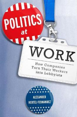 Politics at Work by Alexander Hertel-Fernandez image