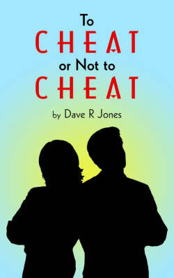 To Cheat or Not to Cheat by Dave, R. Jones image