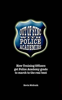 Out of Synch with Police Academies by Kevin McGrath image