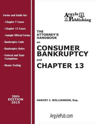 The Attorney's Handbook on Consumer Bankruptcy and Chapter 13 by Harvey J Williamson image