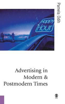Advertising in Modern and Postmodern Times by Pamela Odih image